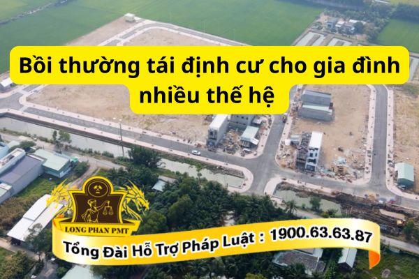 Quy định về bồi thường tái định cư cho gia đình nhiều thế hệ mới nhất