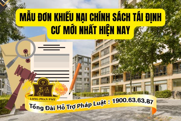 Quy định về mẫu đơn khiếu nại chính sách tái định cư mới nhất hiện nay