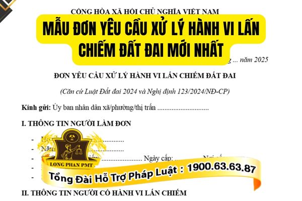 Quy định về mẫu đơn yêu cầu xử lý hành vi lấn chiếm đất đai hiện nay