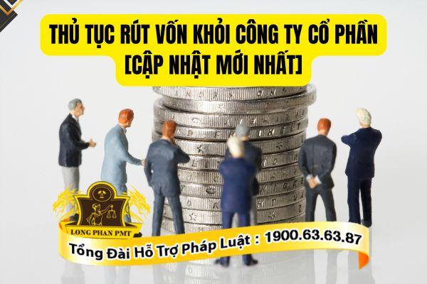 Quy định về thủ tục rút vốn khỏi công ty cổ phần