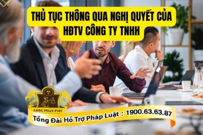 Quy định về thủ tục thông qua nghị quyết của HĐTV công ty TNHH