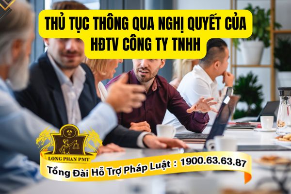 Quy định về thủ tục thông qua nghị quyết của HĐTV công ty TNHH