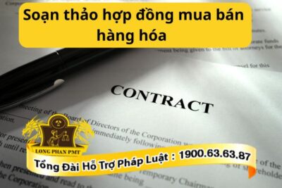 Soạn thảo hợp đồng mua bán hàng hóa