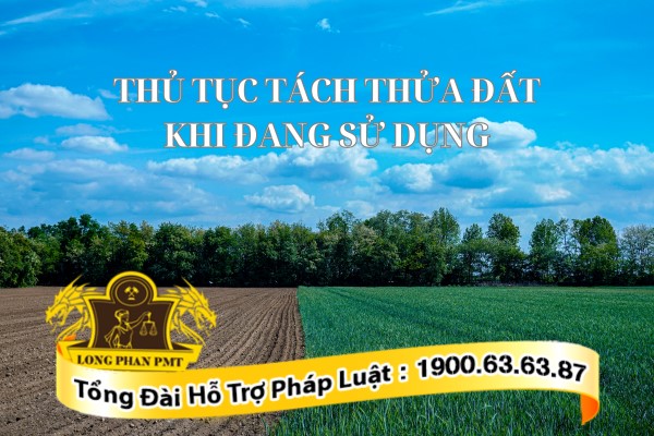 tách thửa đất khi đang sử dụng