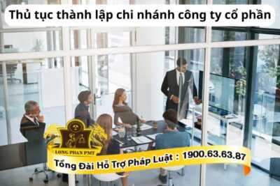 Thủ tục thành lập chi nhánh công ty cổ phần