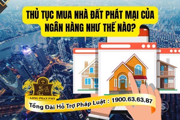 Trình tự thủ tục mua nhà đất phát mại của ngân hàng