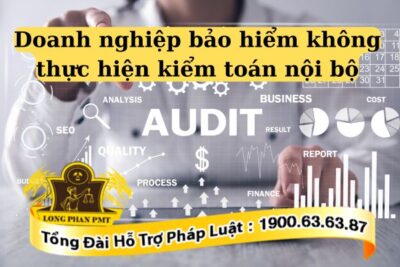 Xử phạt các doanh nghiệp không thực hiện kiểm toán nội bộ