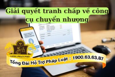 Các hình thức giải quyết tranh chấp về công cụ chuyển nhượng