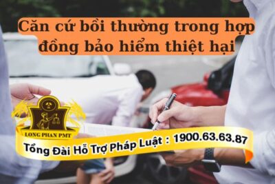 Căn cứ để yêu cầu bồi thường trong hợp đồng bảo hiểm thiệt hại