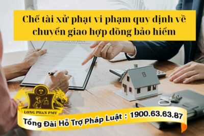 Chế tài xử phạt vi phạm quy định về chuyển giao hợp đồng bảo hiểm
