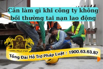 Hướng xử lý khi công ty không bồi thường tai nạn lao động