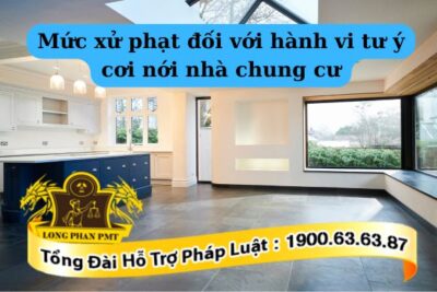 Mức phạt đối với hành vi tự cơi nới nhà chung cư tùy mức độ vi phạm