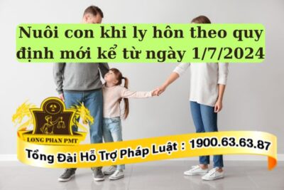 Nuôi con khi ly hôn theo quy định mới kể từ ngày 1/7/2024