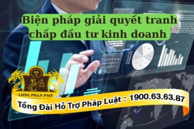 Phương án giải quyết tranh chấp đầu tư kinh doanh
