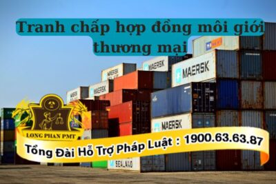 Quy định về tranh chấp hợp đồng môi giới thương mại