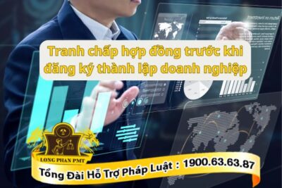 Các hướng giải quyết tranh chấp hợp đồng trước khi đăng ký thành lập doanh nghiệp