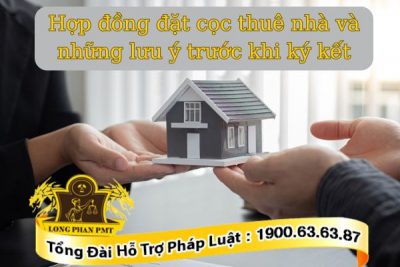 Các lưu ý về hợp đồng đặt cọc thuê nhà