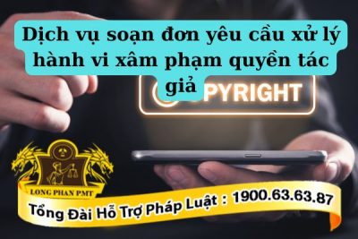 Cách thức soạn đơn yêu cầu xử lý hành vi xâm phạm quyền tác giả