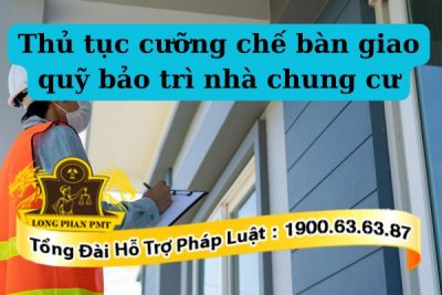 Cưỡng chế bàn giao quỹ bảo trì nhà chung cư đối với chủ đầu tư
