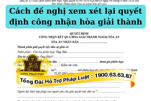 Được đề nghị xem xét lại quyết định công nhận hòa giải thành