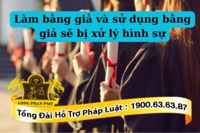 Hành vi làm bằng giả và sử dụng bằng giả