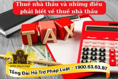 Những điều cần biết về thuế nhà thầu