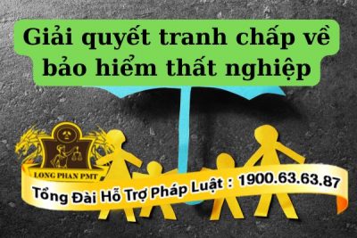 Phương thức giải quyết tranh chấp về bảo hiểm thất nghiệp