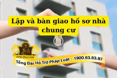 Quy định về lập và bàn giao nhà chung cư
