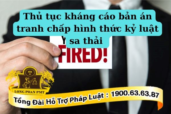 Quy định về quyền kháng cáo bản án sơ thẩm kỷ luật sa thải