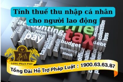 Quy định về thuế thu nhập cá nhân với người lao động
