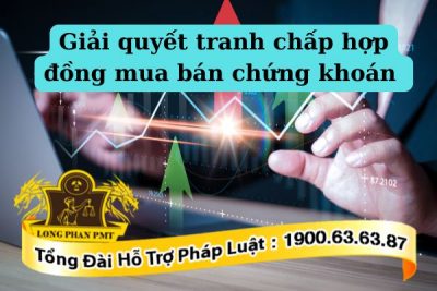 Quy trình thực hiện giải quyết tranh chấp hợp đồng mua bán chứng khoán