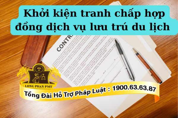 Tư vấn thủ tục giải quyết tranh chấp hợp đồng dịch vụ lưu trú du lịch