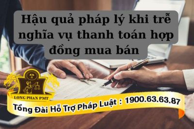 Xử lý khi trễ nghĩa vụ thanh toán hợp đồng mua bán
