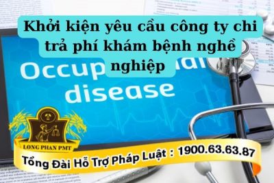 khởi kiện yêu cầu công ty chi trả phí khám bệnh nghề nghiệp