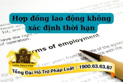 Quy định về hợp đồng lao động không xác định thời hạn