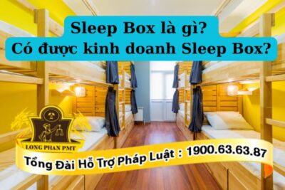 Quy định về kinh doanh sleep box