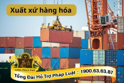 Quy định về xuất xứ hàng hóa