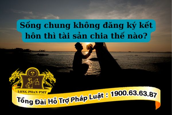 Sống chung không đăng ký kết hôn có phải là vợ chồng hợp pháp