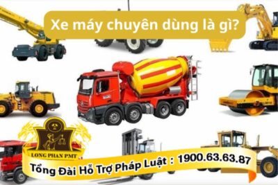 Xe máy chuyên dùng là gì?