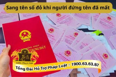 Sang tên sổ đỏ khi người đứng tên đã mất