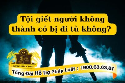 Tội giết người không thành được quy định thế nào