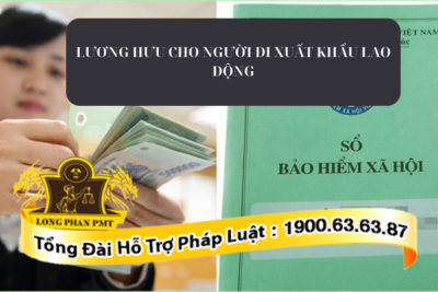 Cách tính lương hưu cho người đi xuất khẩu lao động