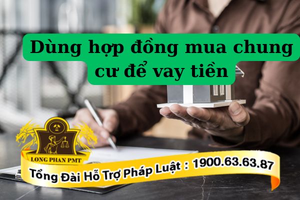Có thể dùng hợp đồng mua chung cư để vay tiền