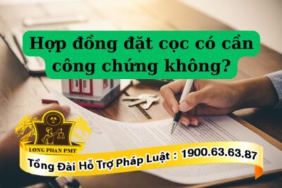 Giải đáp hợp đồng đặt cọc có cần công chứng không?