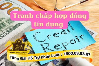 Giải quyết tranh chấp hợp đồng tín dụng