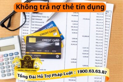 Không trả nợ thẻ tín dụng có đi từ không?
