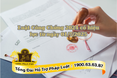 Luật Công chứng 2024 có hiệu lực kể từ ngày 01/7/2025