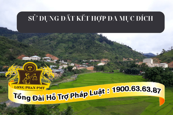 Quy định về sử dụng đất kết hợp đa mục đích
