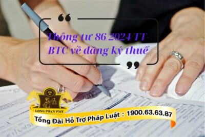 Thông tư 86/2024/TT-BTC về đăng ký thuế sẽ có hiệu lực từ ngày 06/02/2025