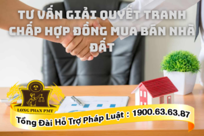 Tư vấn giải quyết tranh chấp hợp đồng mua bán nhà đất